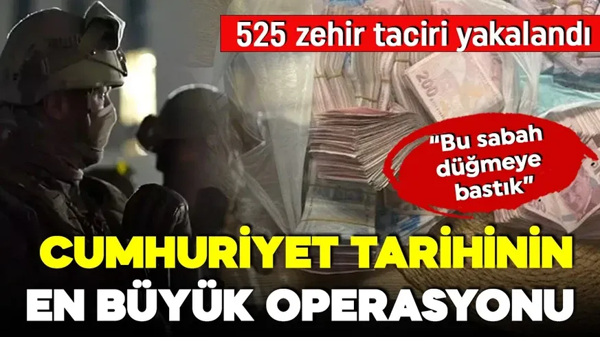 Türkiye’de Tarihi Uyuşturucu Operasyonu: 525 Kişi Tutuklandı